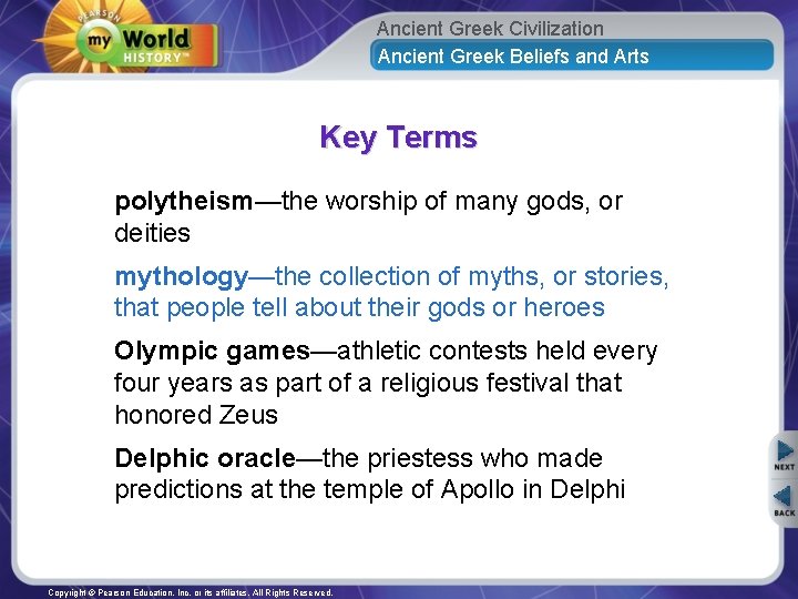 Ancient Greek Civilization Ancient Greek Beliefs and Arts Key Terms polytheism—the worship of many