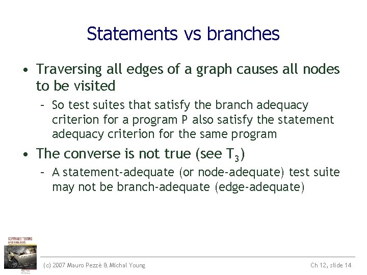 Statements vs branches • Traversing all edges of a graph causes all nodes to Statements vs branches • Traversing all edges of a graph causes all nodes to
