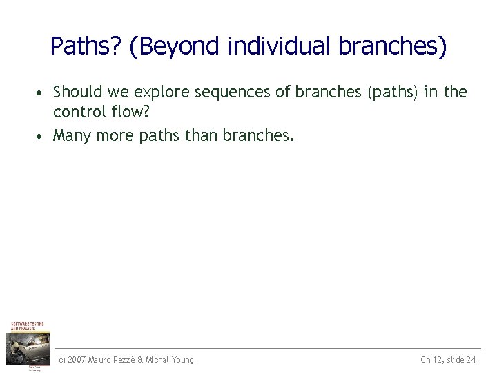 Paths? (Beyond individual branches) • Should we explore sequences of branches (paths) in the Paths? (Beyond individual branches) • Should we explore sequences of branches (paths) in the