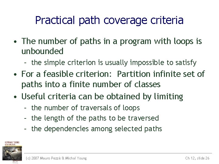 Practical path coverage criteria • The number of paths in a program with loops Practical path coverage criteria • The number of paths in a program with loops