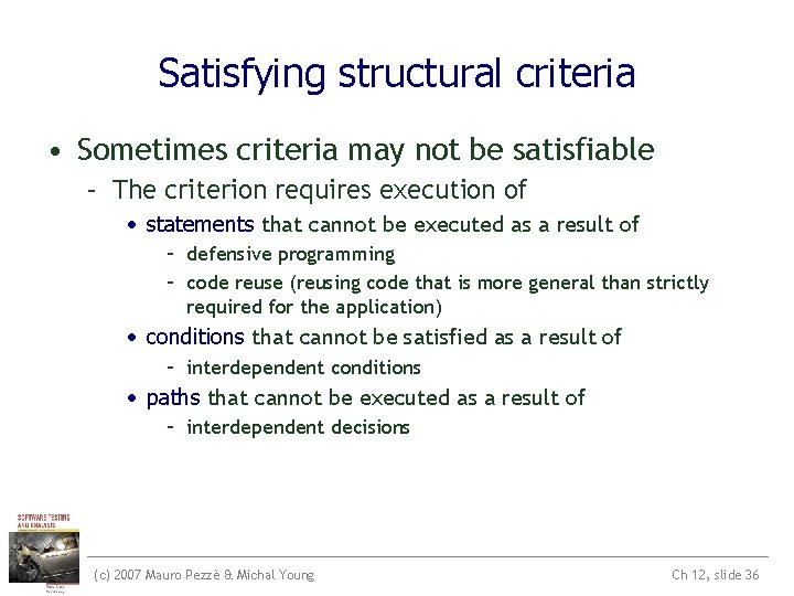 Satisfying structural criteria • Sometimes criteria may not be satisfiable – The criterion requires Satisfying structural criteria • Sometimes criteria may not be satisfiable – The criterion requires