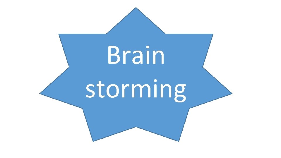 Brain storming Brain storming