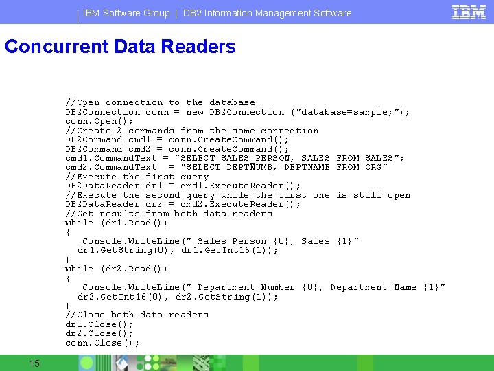 IBM Software Group | DB 2 Information Management Software Concurrent Data Readers //Open connection