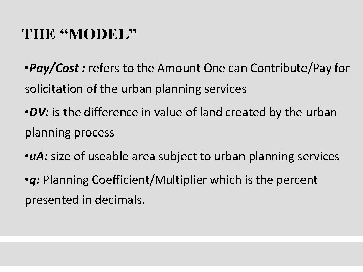 THE “MODEL” • Pay/Cost : refers to the Amount One can Contribute/Pay for solicitation