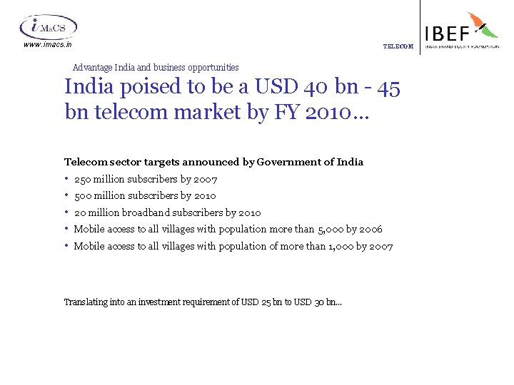 www. imacs. in TELECOM Advantage India and business opportunities India poised to be a