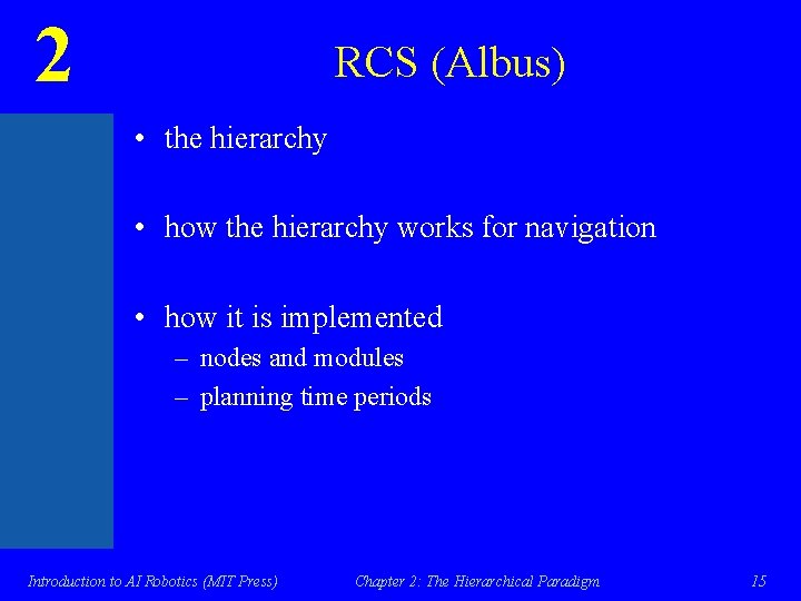 2 RCS (Albus) • the hierarchy • how the hierarchy works for navigation •
