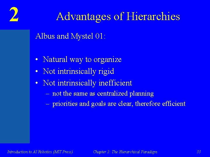 2 Advantages of Hierarchies Albus and Mystel 01: • Natural way to organize •