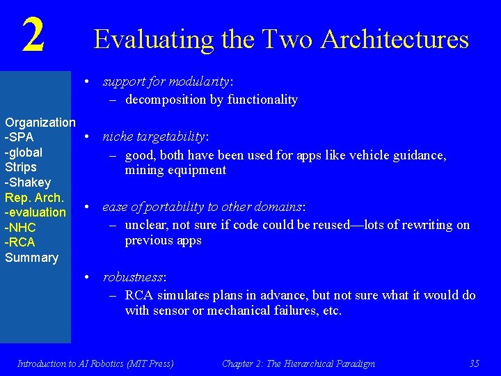 2 Evaluating the Two Architectures • support for modularity: – decomposition by functionality Organization