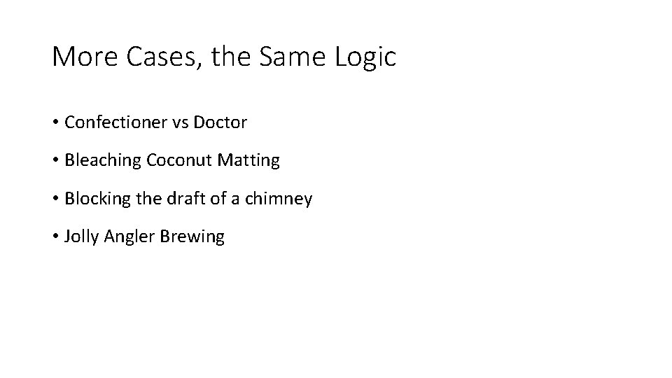 More Cases, the Same Logic • Confectioner vs Doctor • Bleaching Coconut Matting •