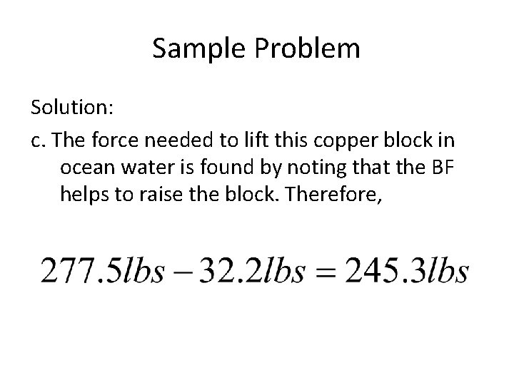 Sample Problem Solution: c. The force needed to lift this copper block in ocean
