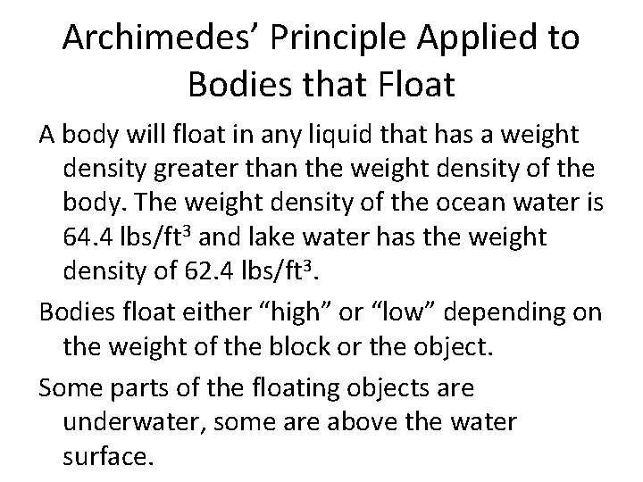 Archimedes’ Principle Applied to Bodies that Float A body will float in any liquid