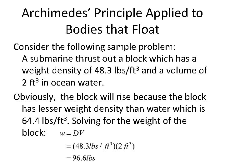 Archimedes’ Principle Applied to Bodies that Float Consider the following sample problem: A submarine