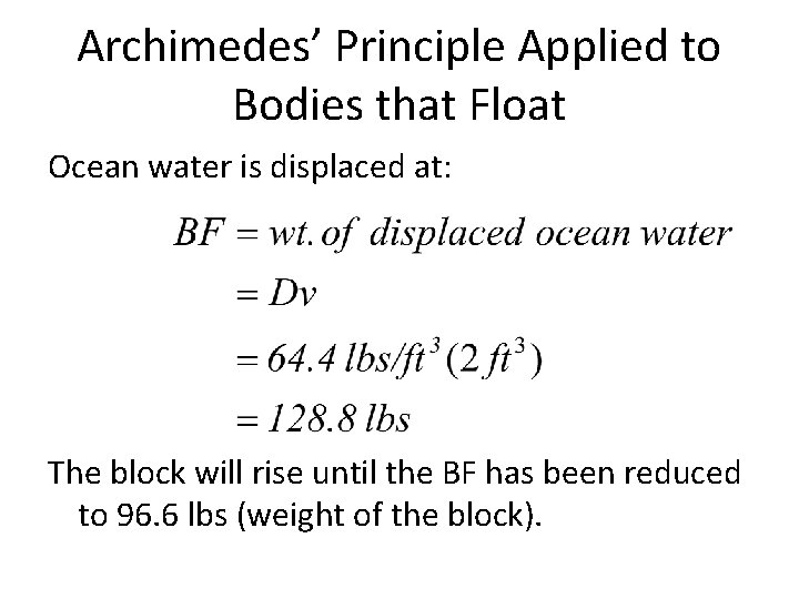 Archimedes’ Principle Applied to Bodies that Float Ocean water is displaced at: The block