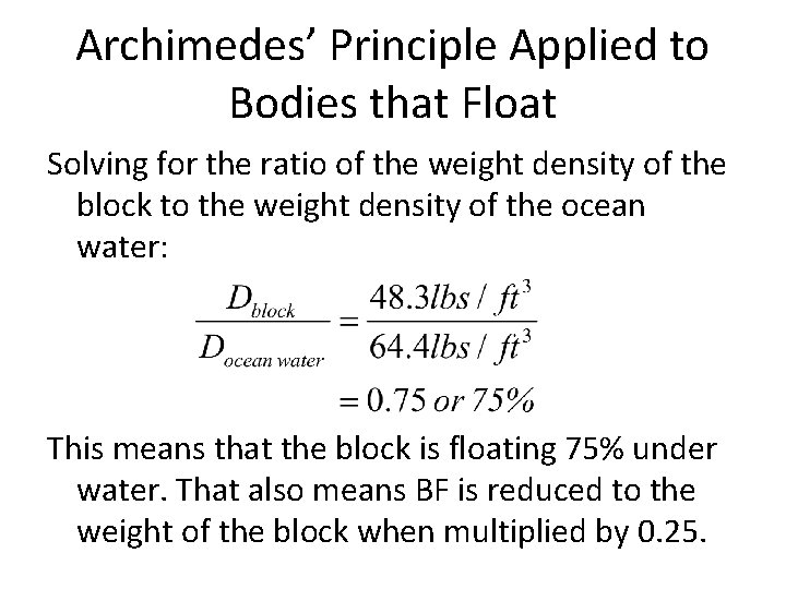 Archimedes’ Principle Applied to Bodies that Float Solving for the ratio of the weight