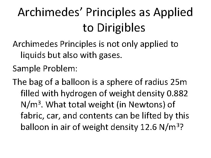 Archimedes’ Principles as Applied to Dirigibles Archimedes Principles is not only applied to liquids