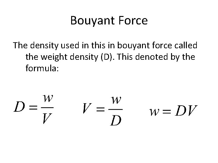 Bouyant Force The density used in this in bouyant force called the weight density