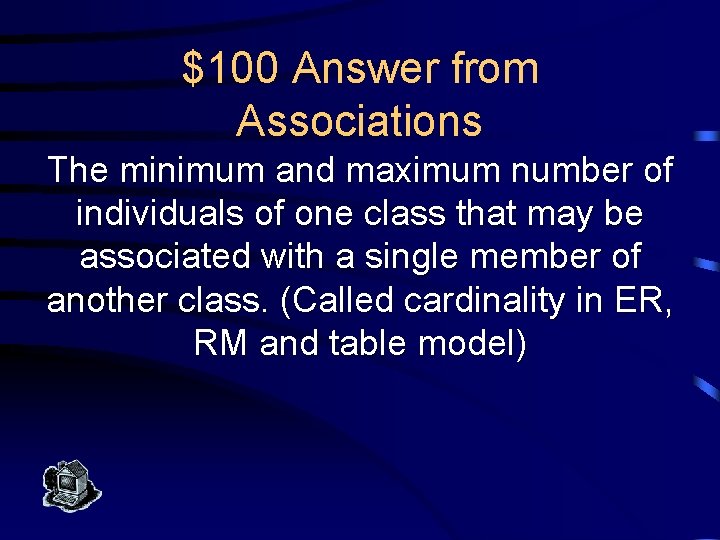 $100 Answer from Associations The minimum and maximum number of individuals of one class