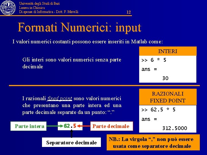 Università degli Studi di Bari Laurea in Chimica Di spense di Informatica - Dott.