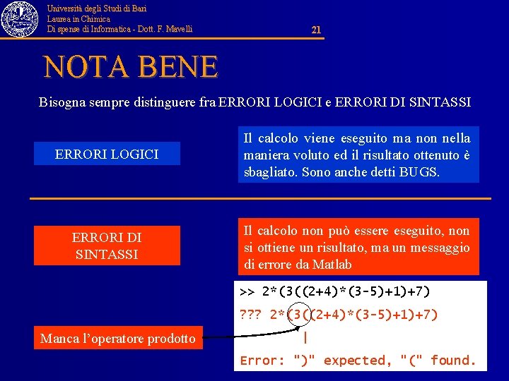 Università degli Studi di Bari Laurea in Chimica Di spense di Informatica - Dott.