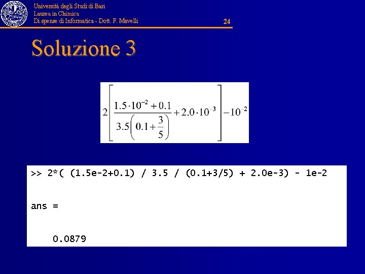 Università degli Studi di Bari Laurea in Chimica Di spense di Informatica - Dott.