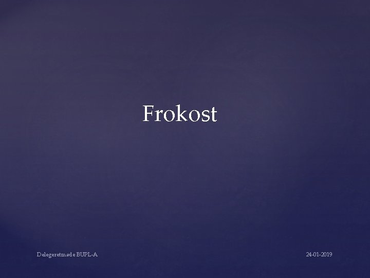 Frokost Delegeretmøde BUPL-A 24 -01 -2019 