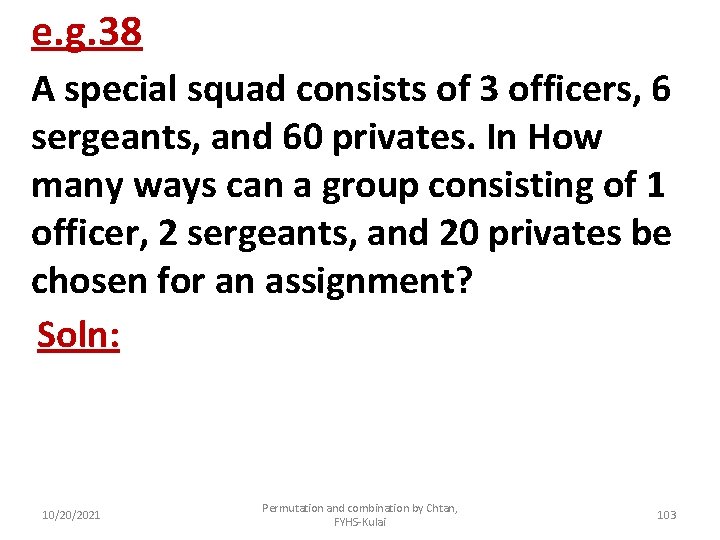 e. g. 38 A special squad consists of 3 officers, 6 sergeants, and 60