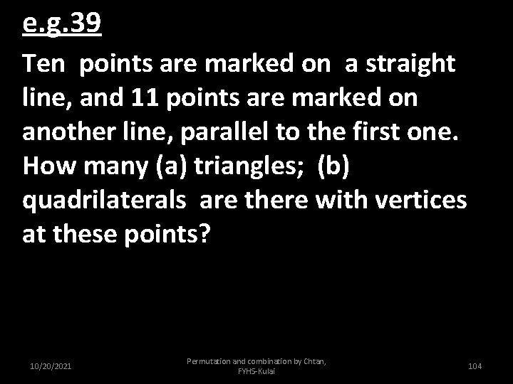 e. g. 39 Ten points are marked on a straight line, and 11 points