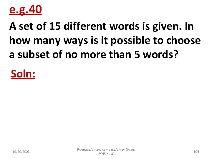 e. g. 40 A set of 15 different words is given. In how many