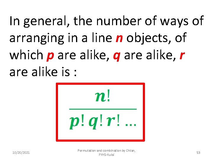 In general, the number of ways of arranging in a line n objects, of