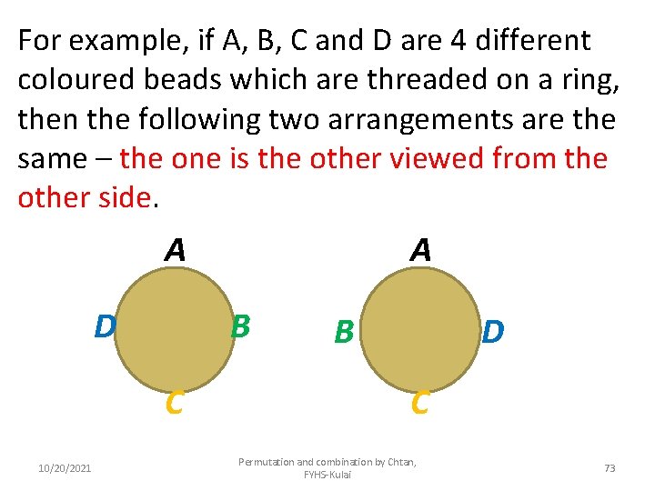 For example, if A, B, C and D are 4 different coloured beads which