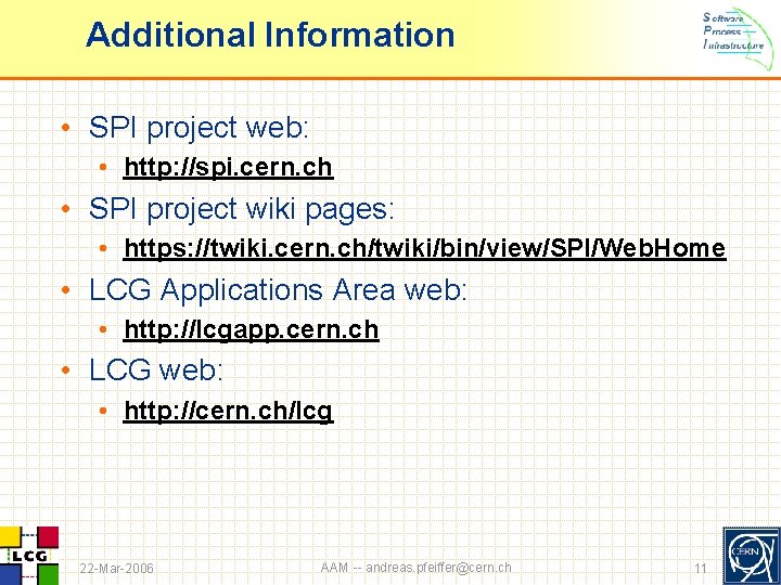 Additional Information • SPI project web: • http: //spi. cern. ch • SPI project