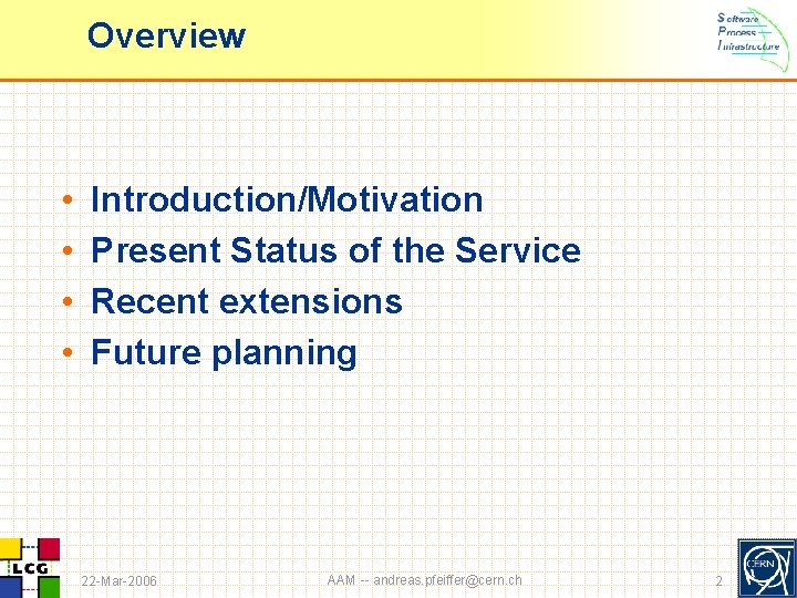 Overview • • Introduction/Motivation Present Status of the Service Recent extensions Future planning 22