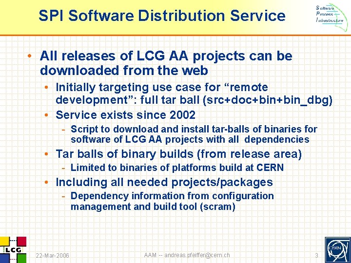 SPI Software Distribution Service • All releases of LCG AA projects can be downloaded