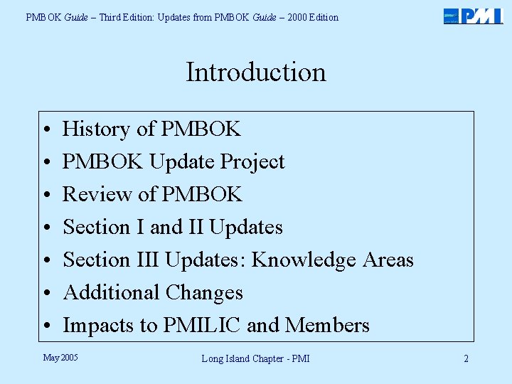PMBOK Guide – Third Edition: Updates from PMBOK Guide – 2000 Edition Introduction •