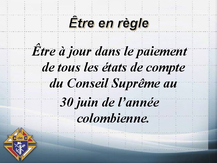 Être en règle Être à jour dans le paiement de tous les états de