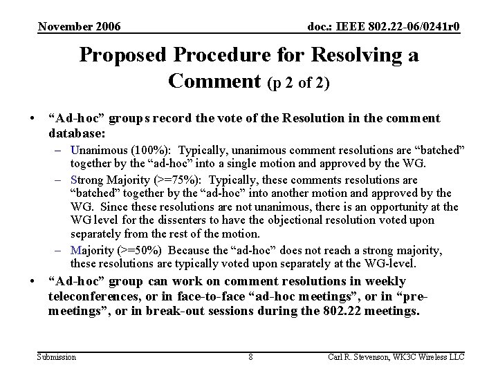 November 2006 doc. : IEEE 802. 22 -06/0241 r 0 Proposed Procedure for Resolving