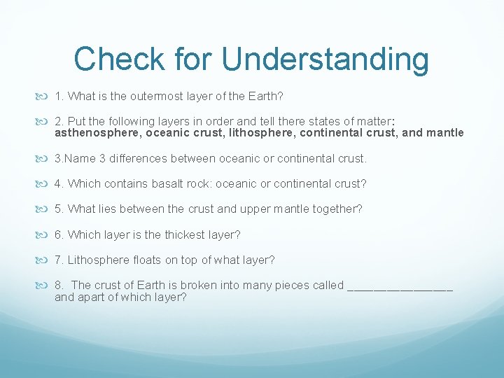 Check for Understanding 1. What is the outermost layer of the Earth? 2. Put Check for Understanding 1. What is the outermost layer of the Earth? 2. Put