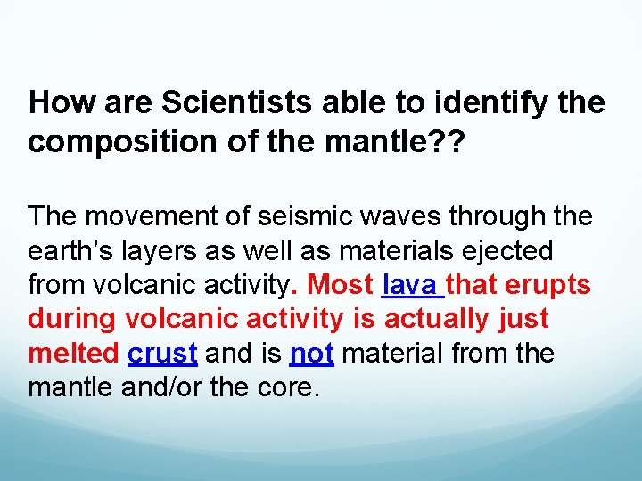How are Scientists able to identify the composition of the mantle? ? The movement How are Scientists able to identify the composition of the mantle? ? The movement