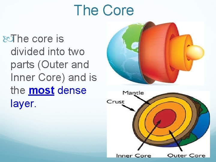 The Core The core is divided into two parts (Outer and Inner Core) and The Core The core is divided into two parts (Outer and Inner Core) and