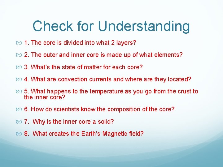 Check for Understanding 1. The core is divided into what 2 layers? 2. The Check for Understanding 1. The core is divided into what 2 layers? 2. The