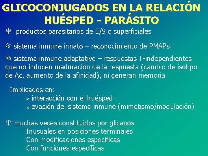 GLICOCONJUGADOS EN LA RELACIÓN HUÉSPED - PARÁSITO T productos parasitarios de E/S o superficiales