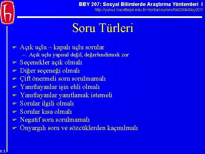 BBY 207: Sosyal Bilimlerde Araştırma Yöntemleri I http: //yunus. hacettepe. edu. tr/~tonta/courses/fall 2004/bby 207/