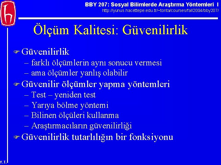 BBY 207: Sosyal Bilimlerde Araştırma Yöntemleri I http: //yunus. hacettepe. edu. tr/~tonta/courses/fall 2004/bby 207/