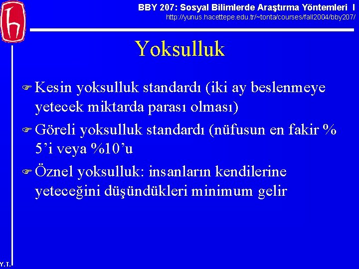 BBY 207: Sosyal Bilimlerde Araştırma Yöntemleri I http: //yunus. hacettepe. edu. tr/~tonta/courses/fall 2004/bby 207/