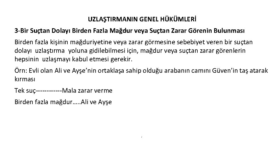 UZLAŞTIRMANIN GENEL HÜKÜMLERİ 3 -Bir Suçtan Dolayı Birden Fazla Mağdur veya Suçtan Zarar Görenin