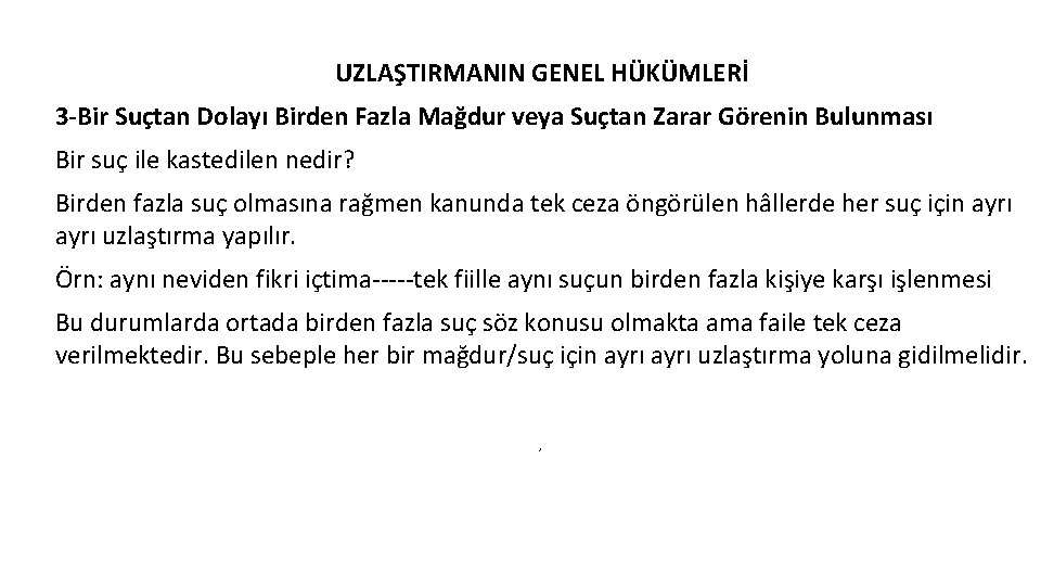 UZLAŞTIRMANIN GENEL HÜKÜMLERİ 3 -Bir Suçtan Dolayı Birden Fazla Mağdur veya Suçtan Zarar Görenin