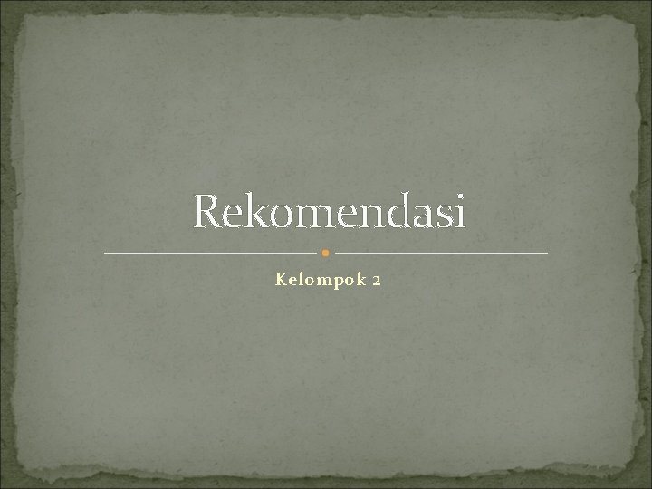 Rekomendasi Kelompok 2 