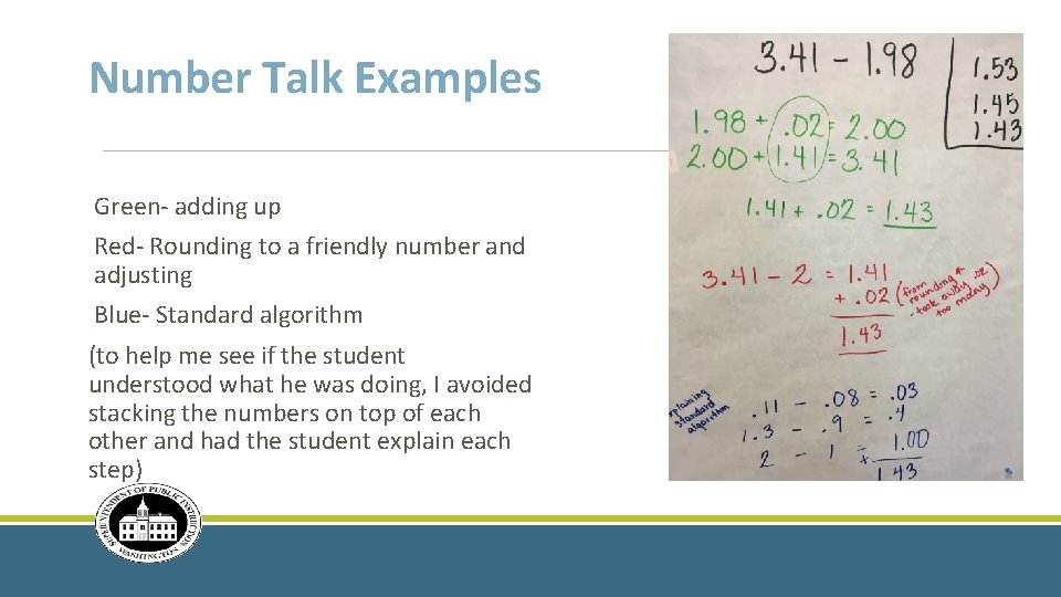 Number Talk Examples Green- adding up Red- Rounding to a friendly number and adjusting
