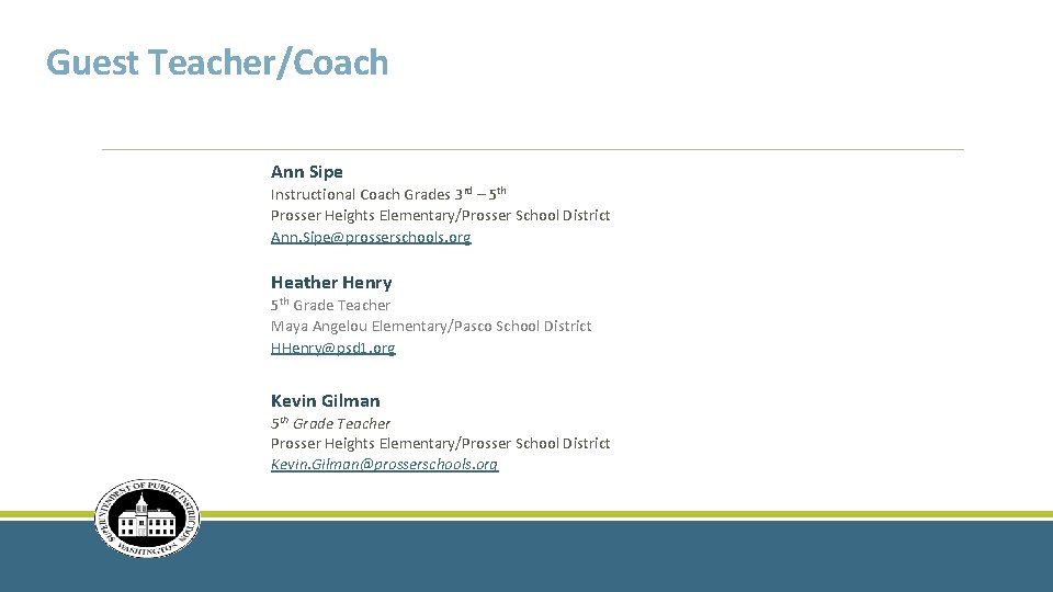 Guest Teacher/Coach Ann Sipe Instructional Coach Grades 3 rd – 5 th Prosser Heights