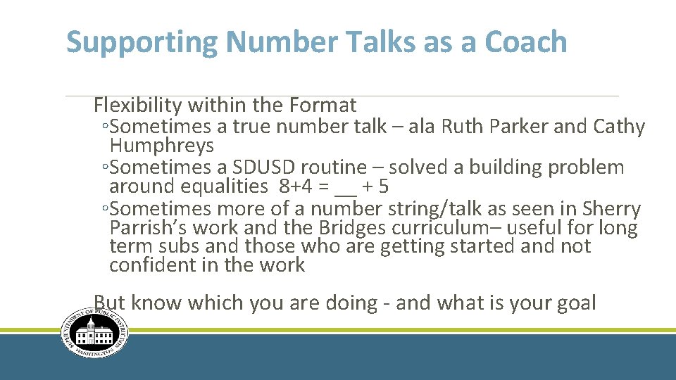 Supporting Number Talks as a Coach Flexibility within the Format ◦Sometimes a true number